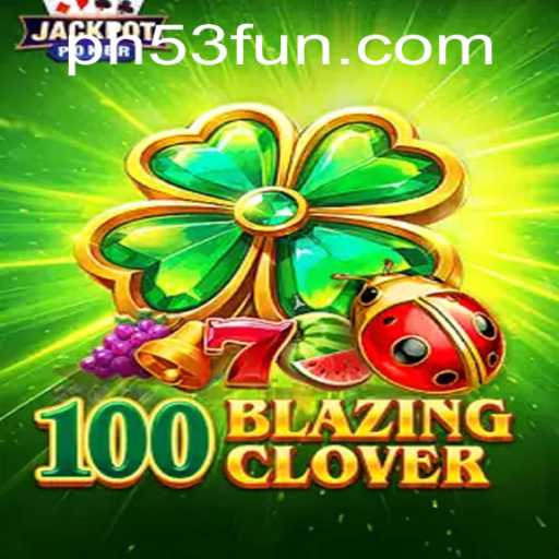 Unveiling 100BlazingClover: A Thrilling New Adventure in the Gaming World