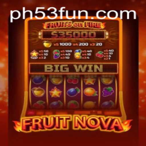 Exploring FruitNova: The Ultimate Gaming Experience with PH53